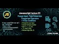 JavaScript 03 | Prompt Input, Type Conversion, Comparison Operators + If Else Conditions