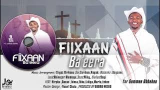 GAMMEE ABBABAA  : FIIXAAN BA'EERA : FULL ALBUM #1 2016 / 2024