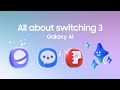 All About Switching 3 Episode 1 With Galaxy AI Samsung 