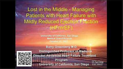 Barry Greenberg, MD - Lost in the Middle Managing Patients w HF w Mildly Reduced Ejection Fraction