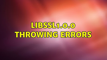 Ubuntu: LibSSL1.0.0 Throwing Errors