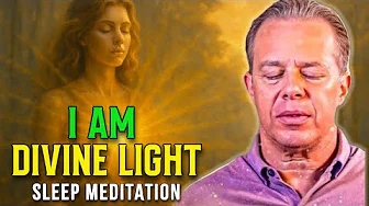Dr. Joe Dispenza - I Am Divine Light Within Me | Guided Sleep Meditation for Inner Peace and Clarity