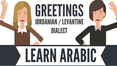 Levantine - LEARN ARABIC - GREETINGS (scenario Based) | Jordanian Dialect | Basics!