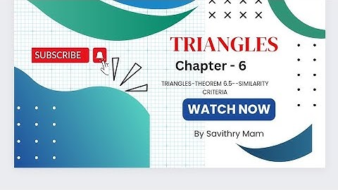 NCERT CLASS 10, MATHEMATICS,  CHAPTER  - 6 TRIANGLES.  THEOREM-6.5. SAS SIMILARITY CRITERION.