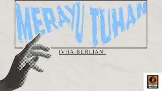 Merayu Tuhan - Ivha Berlian ( Music Audio)