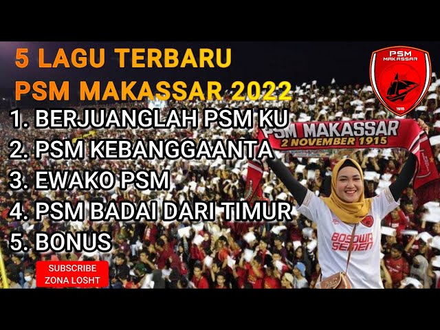 ANTHEM BERJUANGLAH PSM KU KUMPULAN LAGU PSM MAKASSAR TERBARU 2022 || ZONA LOSHT class=