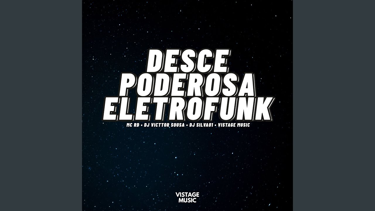 Ver Desce Poderosa - Eletrofunk no YouTube Ver Desce Poderosa - Eletrofunk no YouTube