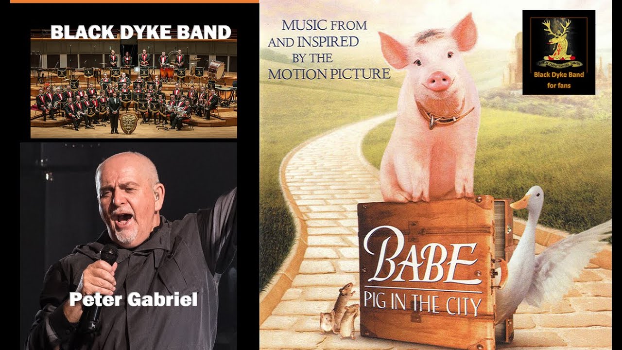 THAT'LL DO from BABE : PIG IN THE CITY (PETER GABRIEL & BLACK DYKE BAND)