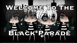 Welcome To The Black Parade | MCR | Gacha Music Video