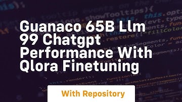 Guanaco 65b llm 99 chatgpt performance with qlora finetuning