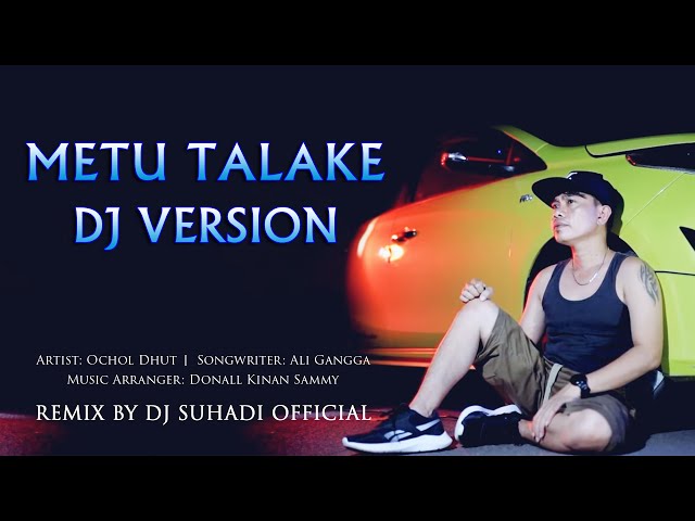 DJ METU TALAKE - Ocholl Dhut (Remix) By DJ Suhadi Official class=