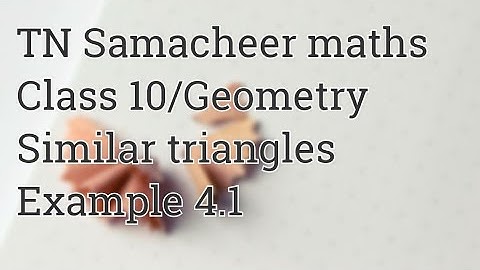 Example 4.1 Class 10 Geometry Tamilnadu Samacheer maths Nithyaganesh Maths