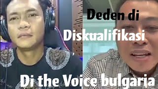 deden di diskualifikasi di the Voice bulgaria#dedengonzalesdibulgaria