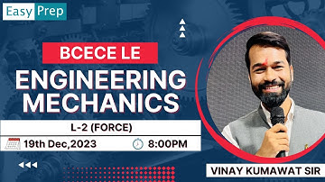L-2 Force & Force System | Engineering Mechanics | BCECE LE - 2024 | BY VINAY KUMAWAT SIR