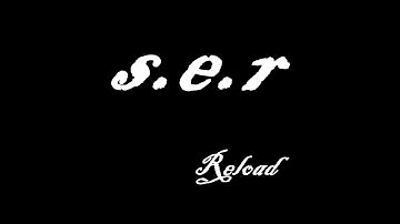 s.e.r - Reload