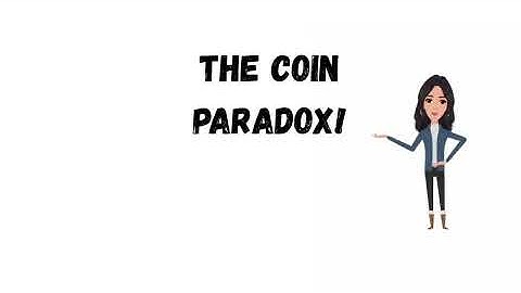 The Coin Paradox