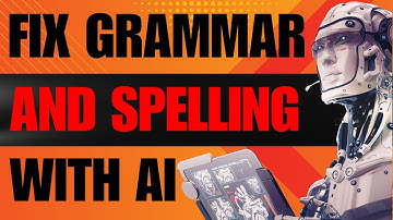 How to Check and Fix Grammar and Spelling Using AI (2025)