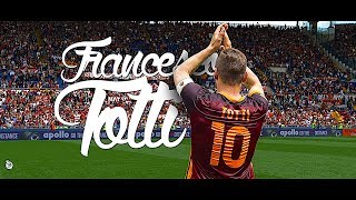 Francesco Totti • 1993-2017 • Goodbye Roma
