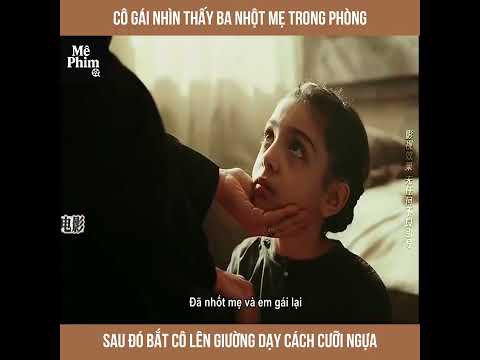 Review Phim Cô con Gái Bị Bố Bắt ĐÓNG GẠCH