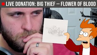 🔴LIVE REACTION: Big Thief — Flower of Blood