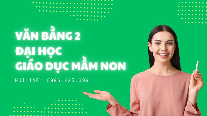 Học văn bằng 2 sư phạm mầm non ở đâu năm 2024