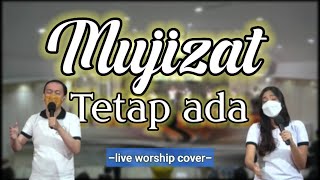 Download lagu Mujizat Tetap Ada (live worship cover)