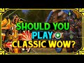 Should you play classic wow in 2023