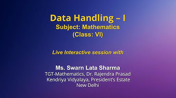 Live Interaction on PMeVIDYA : Data Handling- I   Subject: Mathematics   Class: VI
