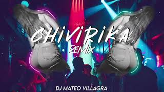 CHIVIRIKA REMIX - Dj Mateo Villagra (Tu quieres que sea chivirika)