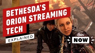 Bethesdas Orion Streaming Tech Explained...sorta - Ign Now