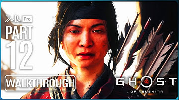 GHOST OF TSUSHIMA Gameplay Walkthrough PART 12 (No Commentary) PS4 PRO HD