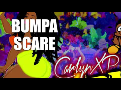 Bumpa Scare (Official Audio) 🎤 Carlyn XP 🎧 Soca 2017