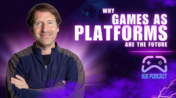 Podcast Highlight  -  Why Games as Platforms Are the Future