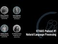 Kthais podcast 1 natural language processing