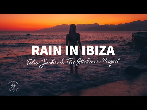 Felix Jaehn, The Stickmen Project x Calum Scott - Rain In Ibiza