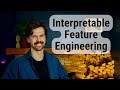 Interpretable feature engineering  how to build intuitive machine learning features