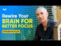 Peak Performance Expert - Steven Kotler - Shares Secrets On How To Improve Your Focus