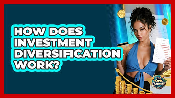 How Does Investment Diversification Work?