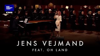 Jens Vejmand // DR Pigekoret feat. Oh Land (LIVE)