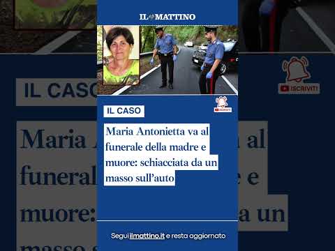 Video Maria Antonietta va al funerale della madre e muore: schiacciata da un masso sullauto