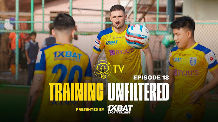Training Unfiltered 18 | Kerala Blasters