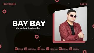 Mansurbek Sherimbetov - Bay Bay (Audio 2024)