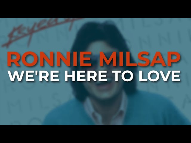 Ronnie Milsap                - We're Here To Love