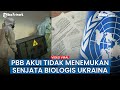 Dituduh Rusia, Ini Jawaban PBB Soal Senjata Biologis Ukraina