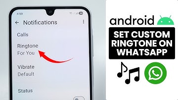 [2025 Updated] How to Set Custom Ringtone in WhatsApp on Any Android Phone