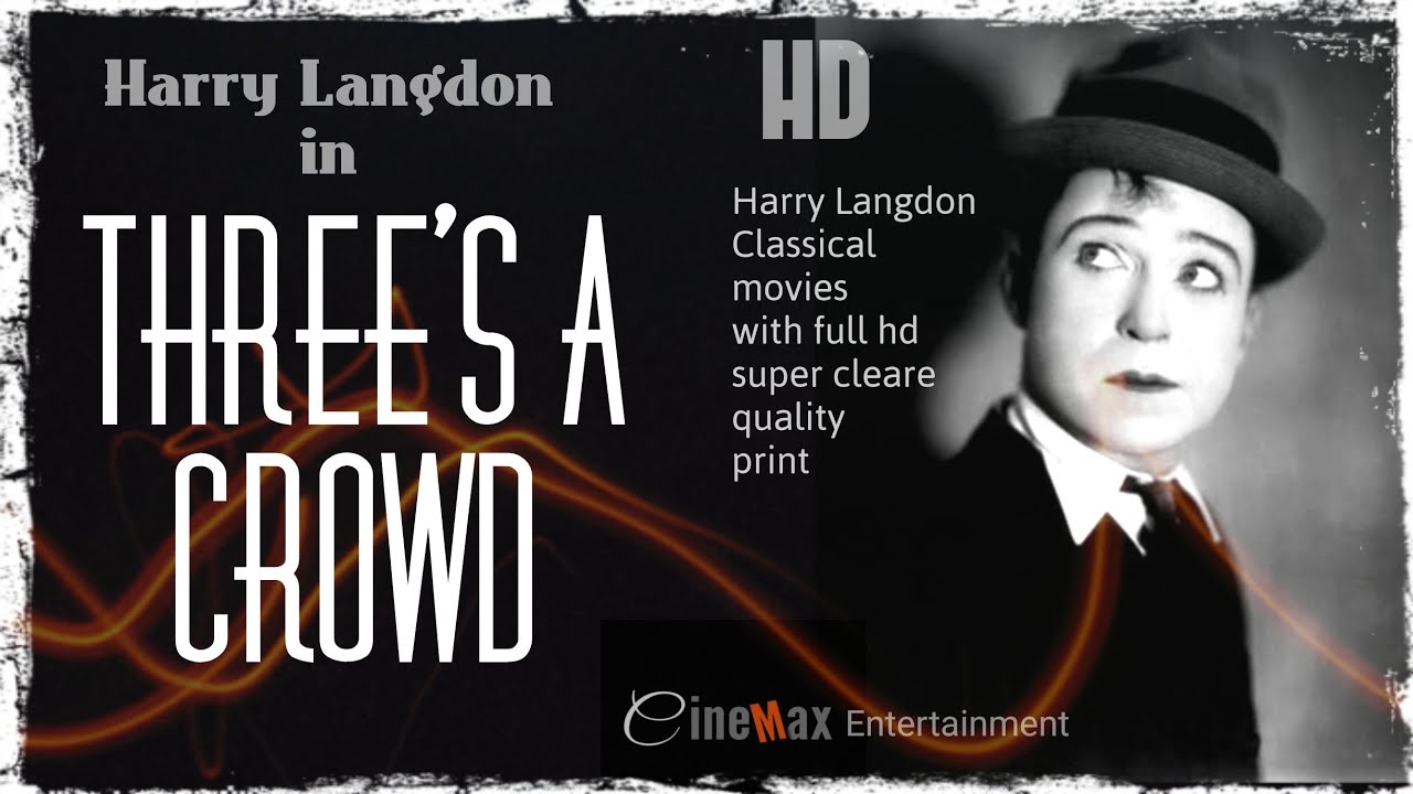 THREE'S A CROWD - Harry Langdon (1927 silent feature) - YouTube