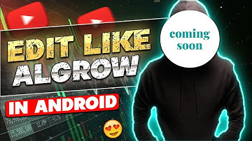 How To Edit Like Algrow In Kinemaster 😱 Algrow Editing In Mobile 📲