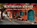 Relaxing Italian Music & Coastal Music ~ Mediterranean Instrumental for Summer Vibes Today