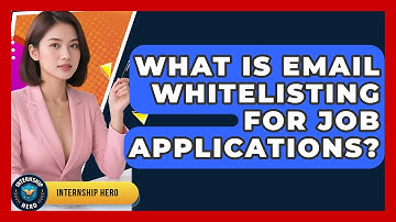 What Is Email Whitelisting For Job Applications? - Internship Hero