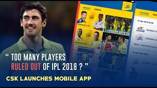 Too many players ruled out of IPL 2018 | CSK New APP | Whistle Podu
